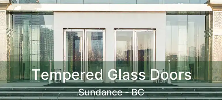  Tempered Glass Doors Sundance - BC