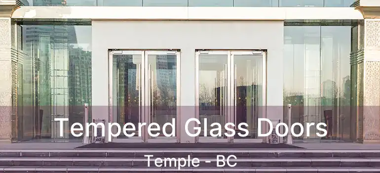  Tempered Glass Doors Temple - BC