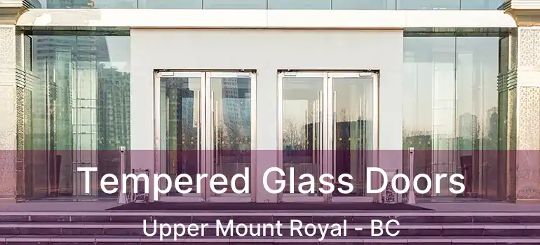  Tempered Glass Doors Upper Mount Royal - BC