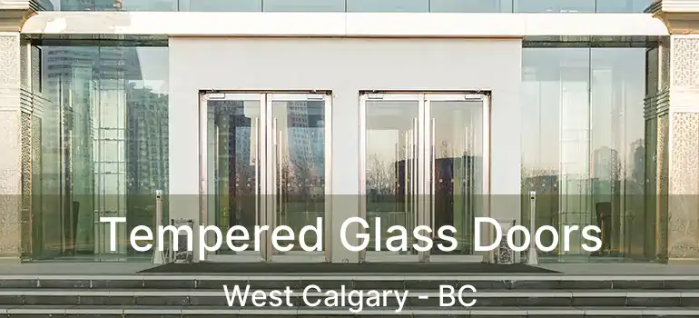  Tempered Glass Doors West Calgary - BC