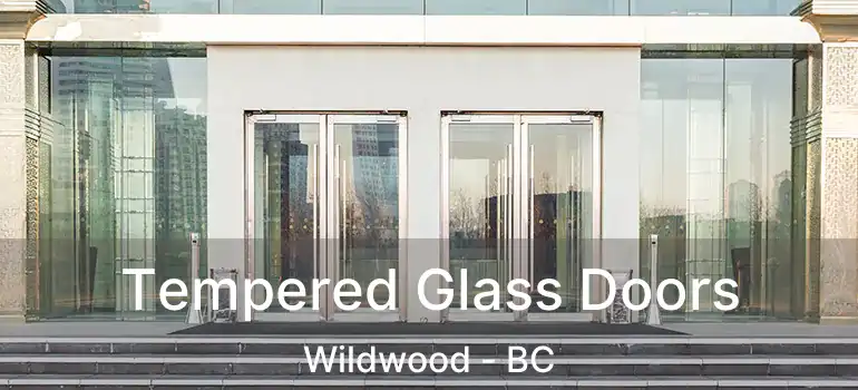  Tempered Glass Doors Wildwood - BC