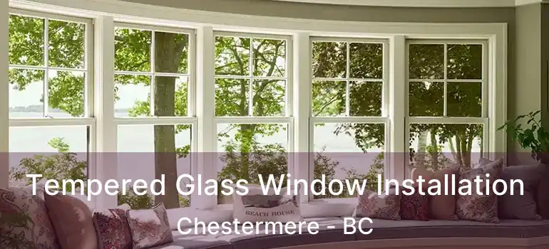  Tempered Glass Window Installation Chestermere - BC