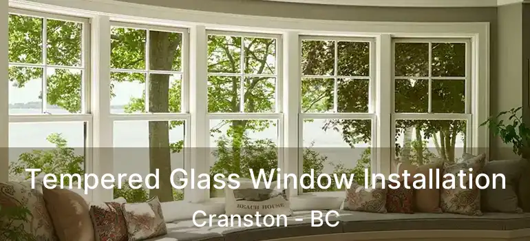  Tempered Glass Window Installation Cranston - BC