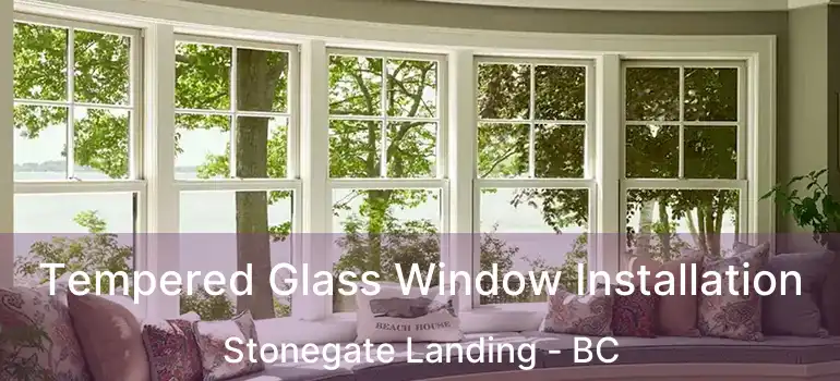  Tempered Glass Window Installation Stonegate Landing - BC