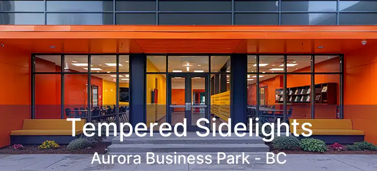  Tempered Sidelights Aurora Business Park - BC