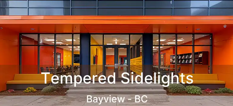 Tempered Sidelights Bayview - BC