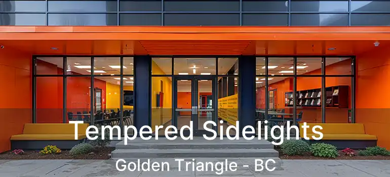  Tempered Sidelights Golden Triangle - BC