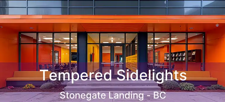  Tempered Sidelights Stonegate Landing - BC