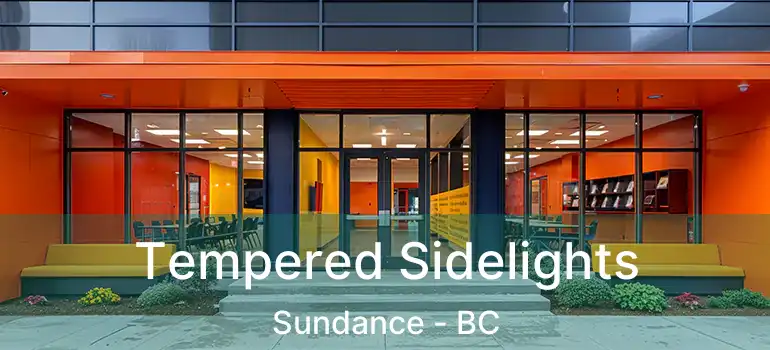  Tempered Sidelights Sundance - BC