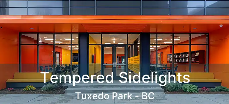  Tempered Sidelights Tuxedo Park - BC