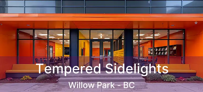  Tempered Sidelights Willow Park - BC