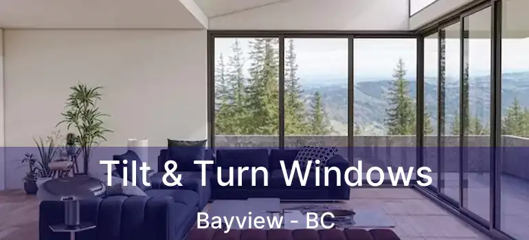  Tilt & Turn Windows Bayview - BC