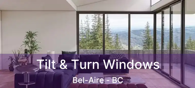  Tilt & Turn Windows Bel-Aire - BC