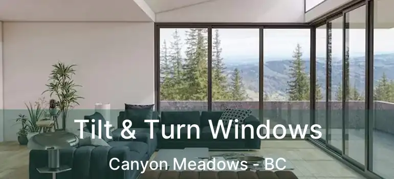  Tilt & Turn Windows Canyon Meadows - BC