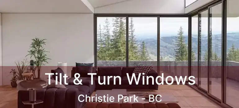  Tilt & Turn Windows Christie Park - BC