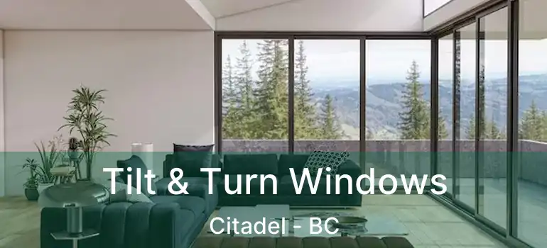  Tilt & Turn Windows Citadel - BC