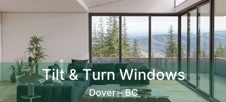  Tilt & Turn Windows Dover - BC