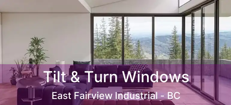  Tilt & Turn Windows East Fairview Industrial - BC