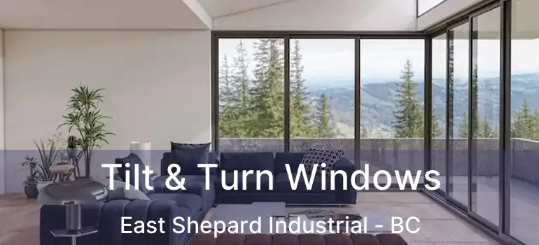  Tilt & Turn Windows East Shepard Industrial - BC