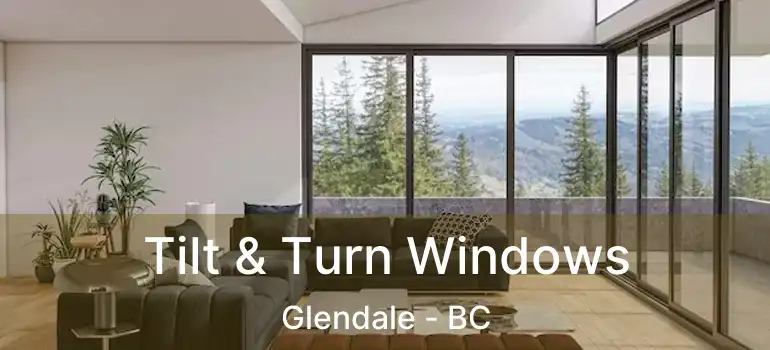 Tilt & Turn Windows Glendale - BC