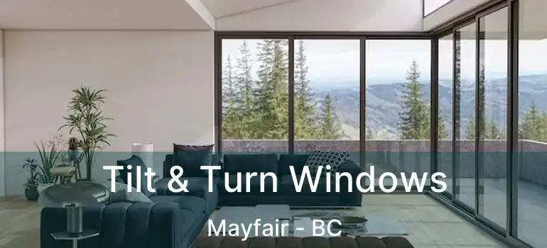  Tilt & Turn Windows Mayfair - BC
