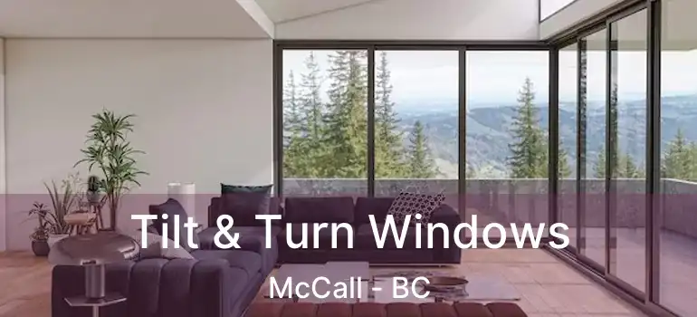  Tilt & Turn Windows McCall - BC