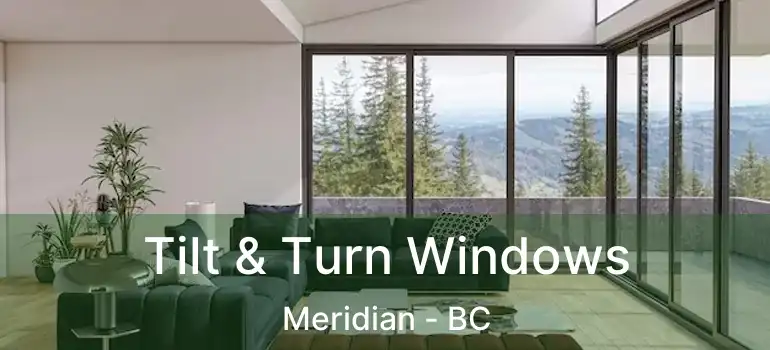  Tilt & Turn Windows Meridian - BC