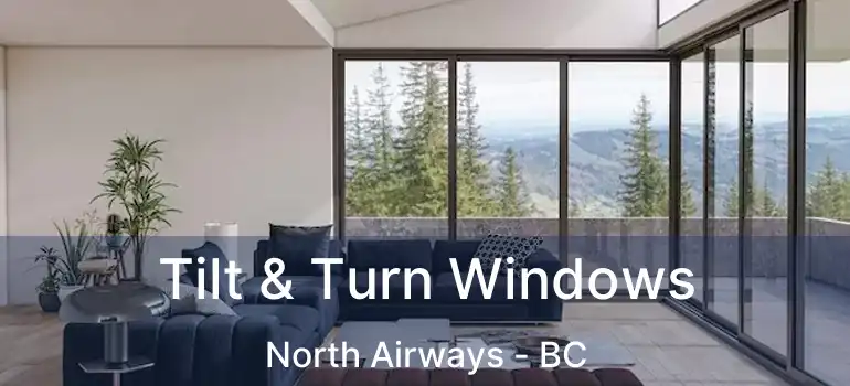  Tilt & Turn Windows North Airways - BC