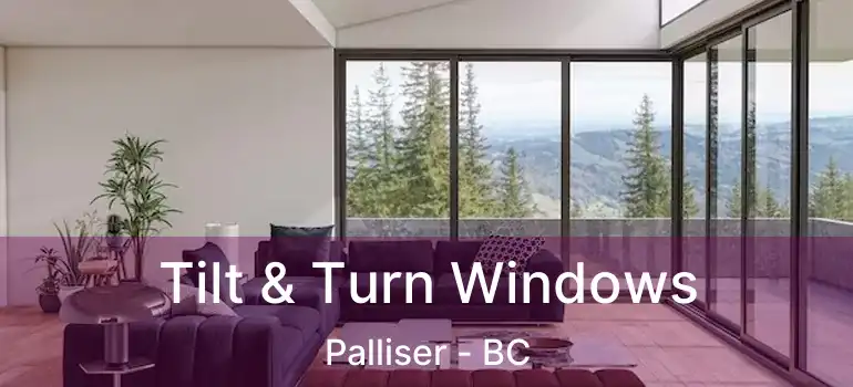  Tilt & Turn Windows Palliser - BC