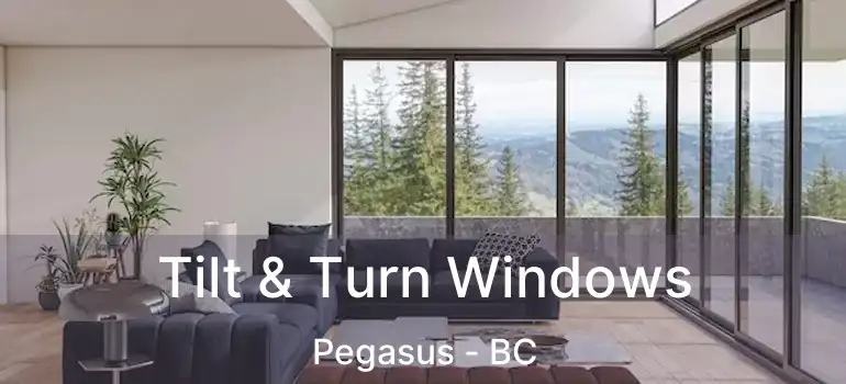  Tilt & Turn Windows Pegasus - BC