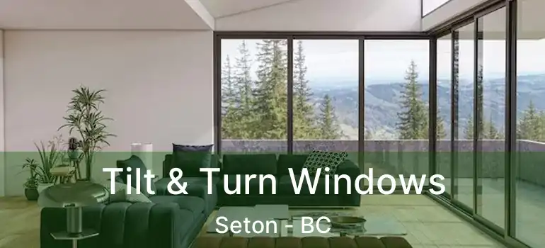  Tilt & Turn Windows Seton - BC