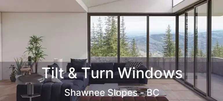  Tilt & Turn Windows Shawnee Slopes - BC