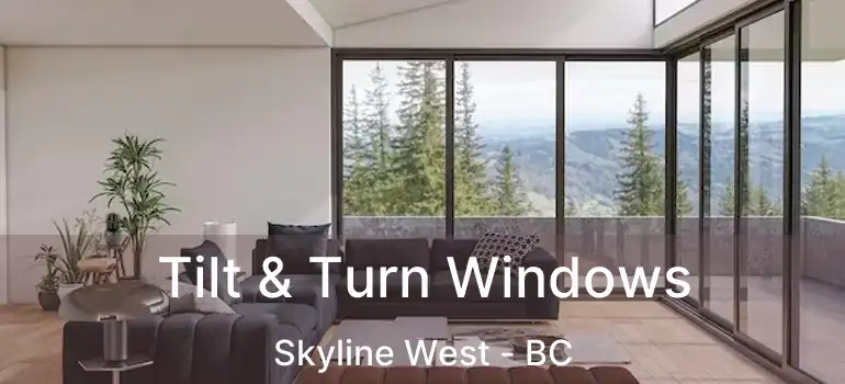  Tilt & Turn Windows Skyline West - BC