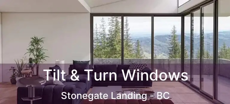  Tilt & Turn Windows Stonegate Landing - BC