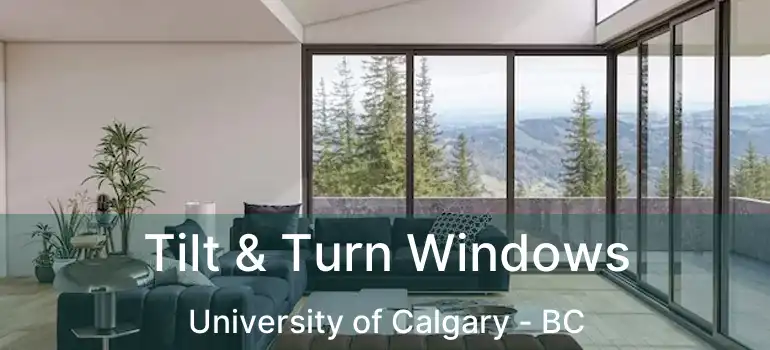  Tilt & Turn Windows University of Calgary - BC