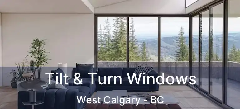  Tilt & Turn Windows West Calgary - BC
