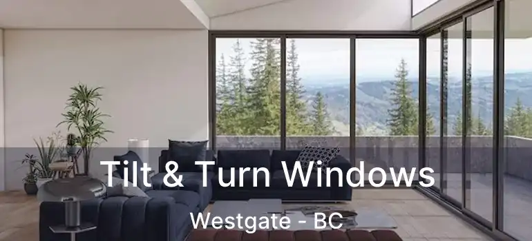  Tilt & Turn Windows Westgate - BC