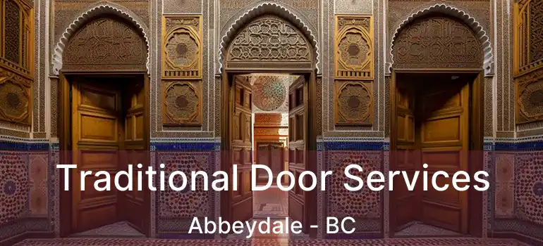 Traditional Door Services Abbeydale - BC