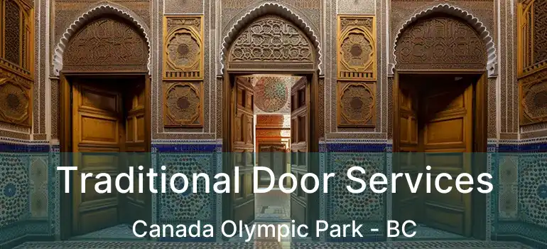  Traditional Door Services Canada Olympic Park - BC