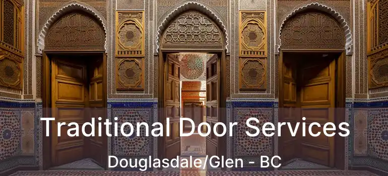  Traditional Door Services Douglasdale/Glen - BC