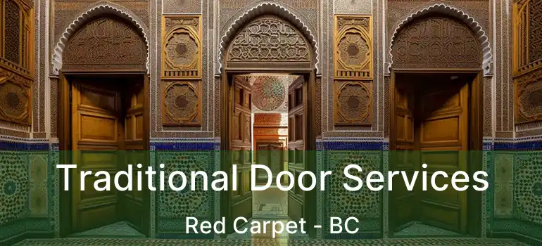  Traditional Door Services Red Carpet - BC
