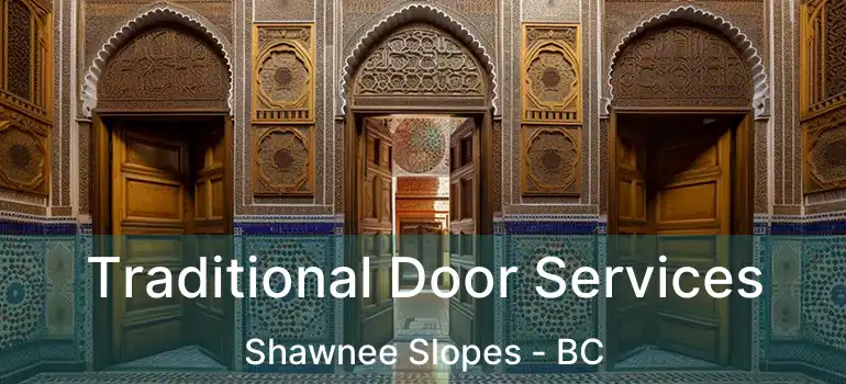  Traditional Door Services Shawnee Slopes - BC