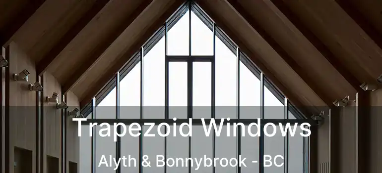  Trapezoid Windows Alyth & Bonnybrook - BC