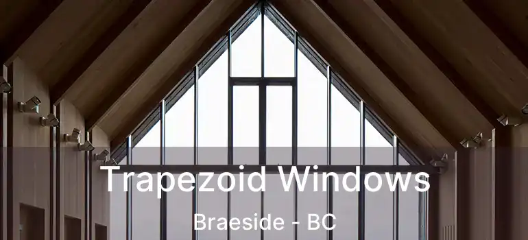  Trapezoid Windows Braeside - BC