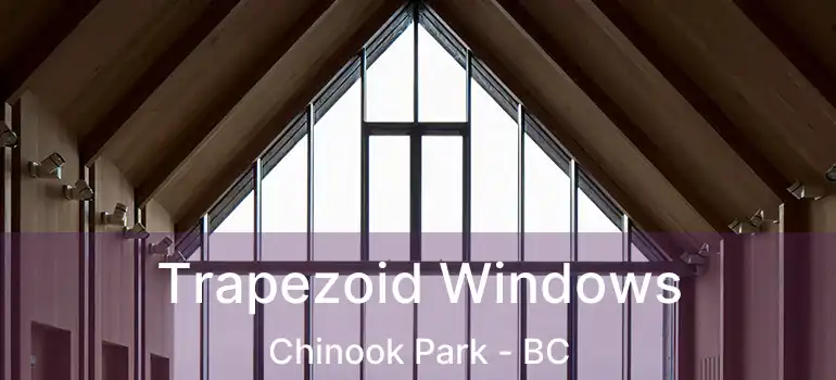  Trapezoid Windows Chinook Park - BC
