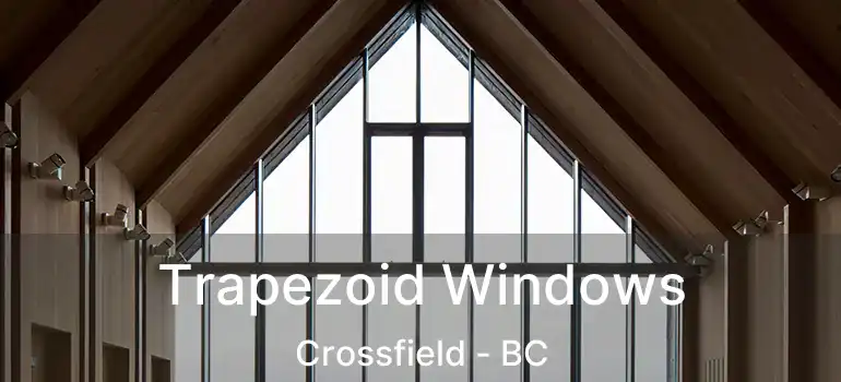  Trapezoid Windows Crossfield - BC