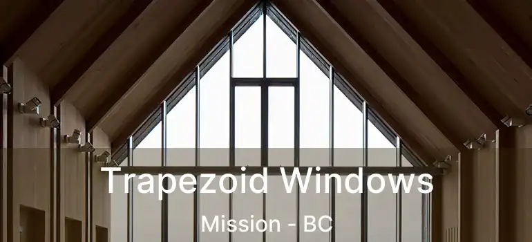  Trapezoid Windows Mission - BC