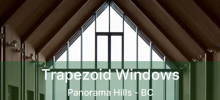  Trapezoid Windows Panorama Hills - BC