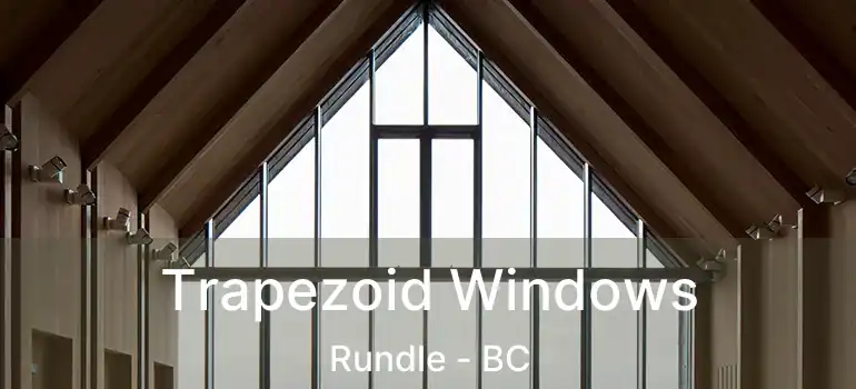  Trapezoid Windows Rundle - BC