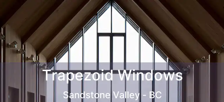  Trapezoid Windows Sandstone Valley - BC